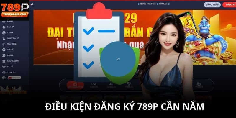 Các quy định cần tuân thủ khi đăng ký 789P