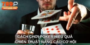 cách chơi Poker hiệu quả