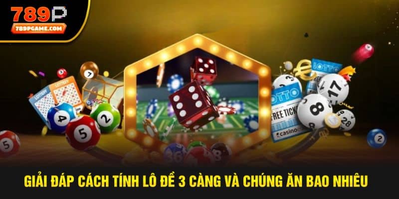 Hướng dẫn newbie cách chơi lô đề 3 càng cực chuẩn