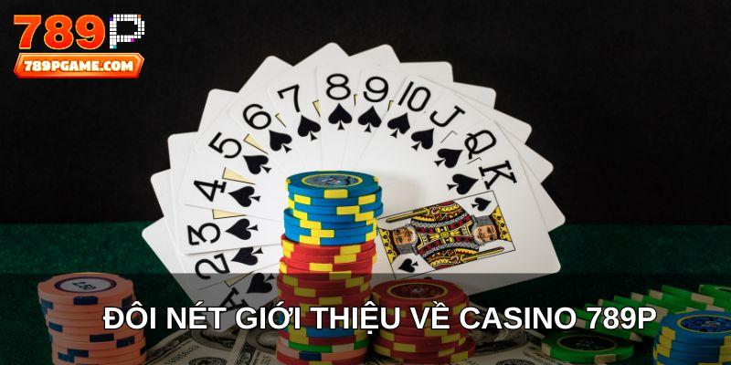 Đôi nét giới thiệu về casino 789P