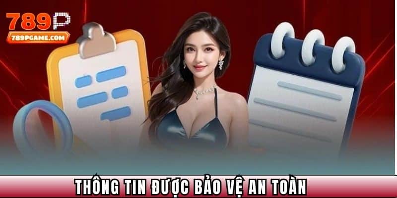 Thông tin khách hàng được bảo vệ an toàn