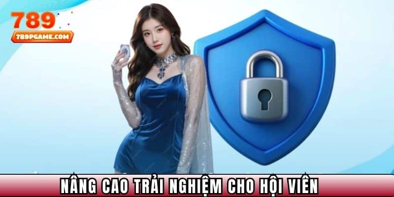Nâng cao trải nghiệm cho hội viên trên nền tảng