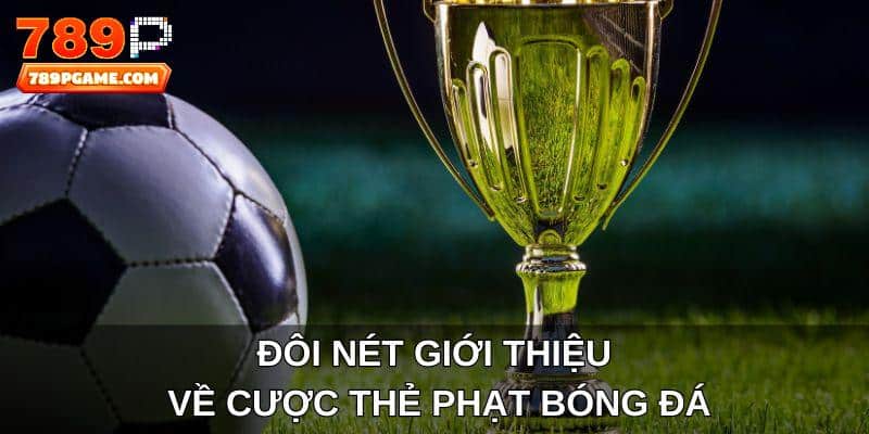 Đôi nét giới thiệu về cược thẻ phạt bóng đá