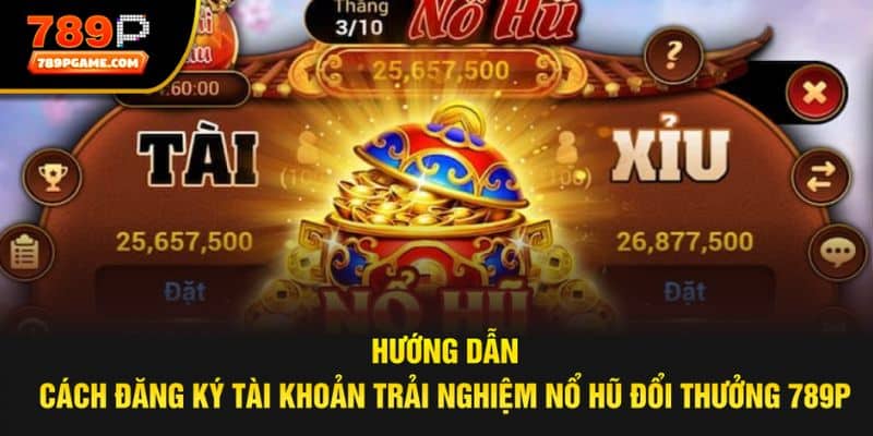 Hướng dẫn cách đăng ký tài khoản trải nghiệm game online