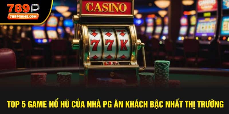 Điểm tên 5 dịch vụ slot game đặc sắc nhất 2025