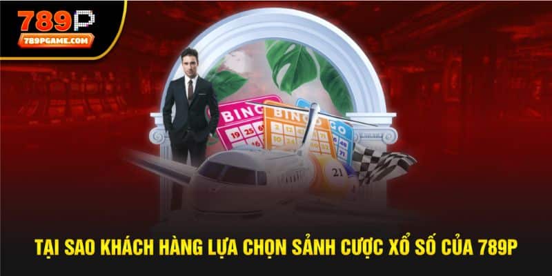 Ưu điểm cho riêng có tại sảnh chơi Xổ số
